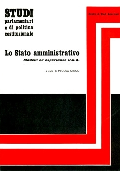 Lo Stato amministrativo: modelli ed esperienze U.S.A. - Aa.vv.